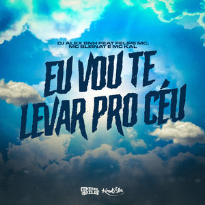 Eu Vou Te Levar Pro Céu (Explicit)