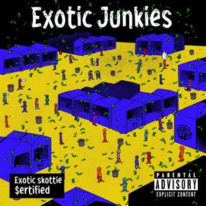 Exotic Junkies (Explicit)