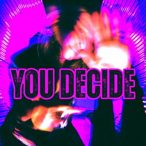 You Decide