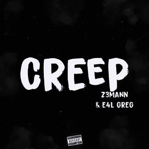CREEP (feat. E4L GREG) (Explicit)
