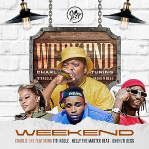 Weekend (feat. Titi Kgole, 071 NELLY THE MASTER BEAT & Okbhutidess)