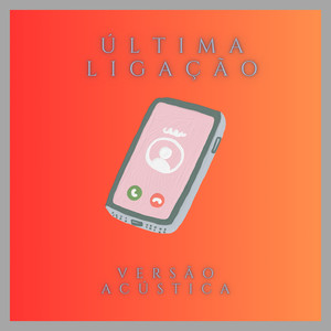 Última Ligação (Versão Acústica) [Explicit]