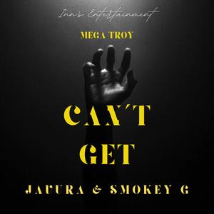 Can't Get (feat. Stelegum, Officxl Javurah & Smokey G)