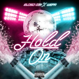 Hold On (feat. Wepa) [Explicit]