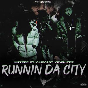 Runnin Da City (feat. Clicc1st & Ypwhitez)