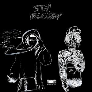 Stay Blessed! (Explicit)