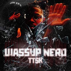 Wassup Nero (Explicit)