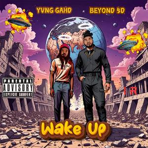 Wake Up (feat. Yvng Gahd)