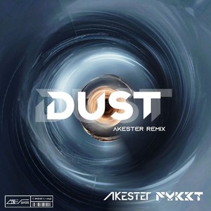 Dust (AKESTER Remix)