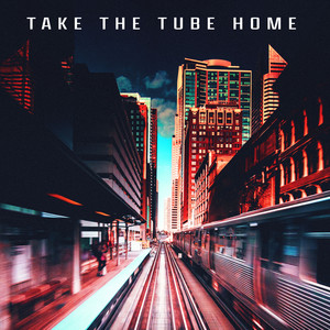 Take the Tube Home