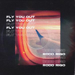 FLY YOU OUT (Explicit)