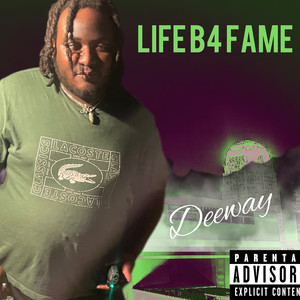 Life Be4 Fame (Explicit)