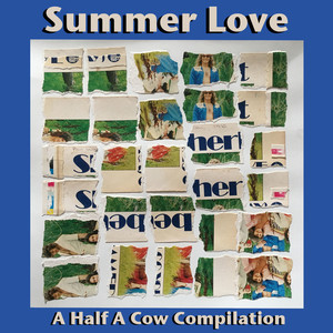 Summer Love - A Half A Cow Compilation