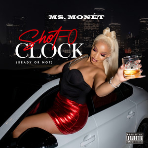 Shot O' clock (Ready or Not) [Explicit]