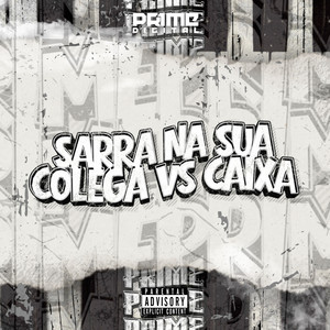 SARRA NA SUA COLEGA VS CAIXA (Explicit)