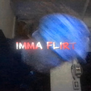 IMMA FLIRT (Remix|Explicit)