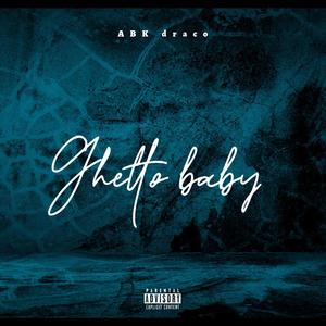 Ghetto baby (Explicit)