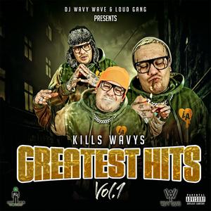 KILLS WAVYS GREATEST HITS VOL.1 (Explicit)