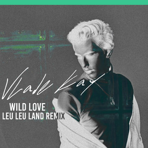 Wild Love (Leu Leu Land Remix)