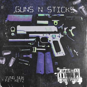 Guns n sticks (feat. Yung Keyz) (Explicit)
