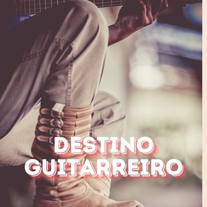 DESTINO GUITARREIRO