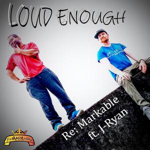 Loud Enough (feat. J-Ryan) [Explicit]