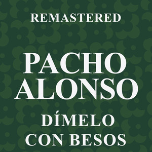 Dímelo con besos (Remastered)