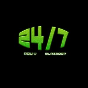 24/7 (feat. Rou V & blazedd'P) [Explicit]