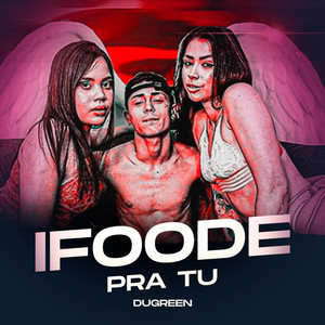 Ifoode pra Tu (Explicit)