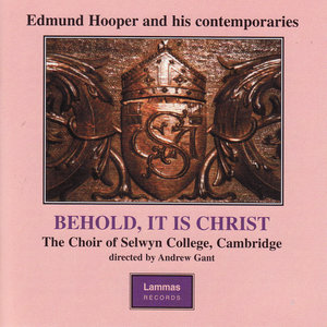 Behold, It Is Christ - Anthems and services by Edmund Hooper and his contemporaries