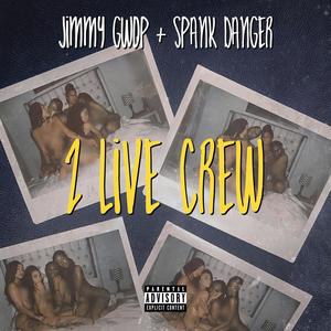 2 LIVE CREW (feat. Jimmy Gwop) (Explicit)