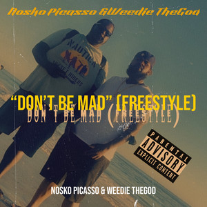 “Don’t Be Mad” (Freestyle) (Explicit)