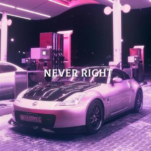 NEVER RIGHT (Extended Version)