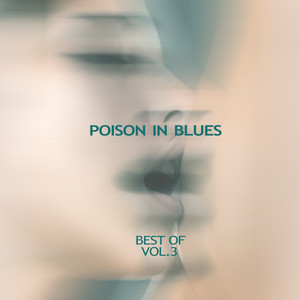 Poison in Blues - Best of, Vol. 3