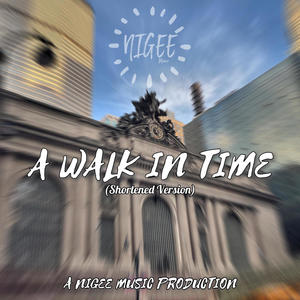 A Walk In Time (Shortened Version)