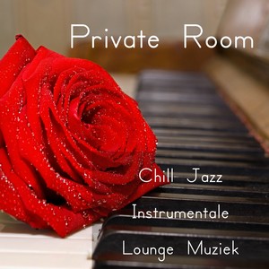 Private Room - Chill Jazz Instrumentale Lounge Muziek voor Diepe Ontspanning en Romantische Nacht