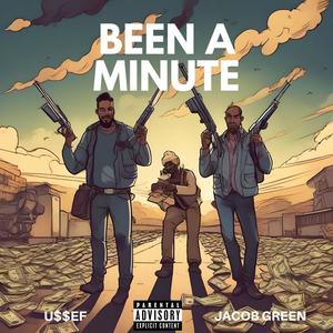 BEEN A MINUTE (feat. Jacob Green) [Explicit]