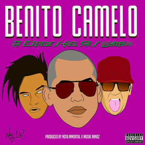 Benito Camelo (feat. Guelo Star & Luiz Arreguin) [Explicit]