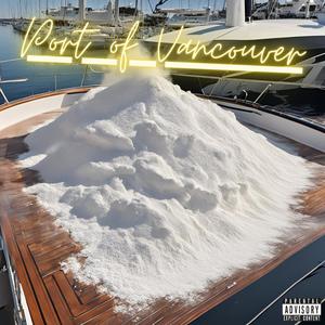 Port of Vancouver (feat. King EF) [Explicit]