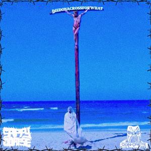 Diedonacrossforwhat (feat. Con-Crete) (Explicit)