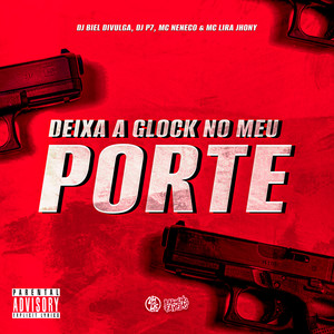 Deixa a Glock no Meu Porte (Explicit)