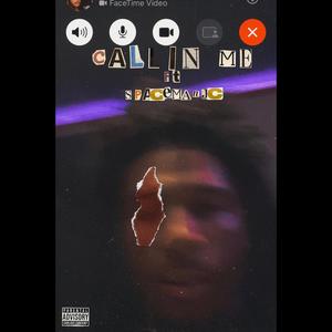 Callin me (feat. SpacemanJC) [Explicit]