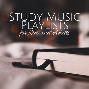 Study Music Playlists for Kids and Adults