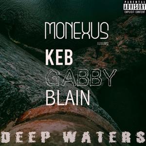 Deep Waters (feat. Blain, Gabby & KEB) (Explicit)