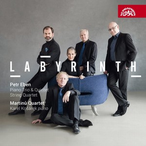 Eben: String Quartet "Labyrinth of the World and Paradise of the Heart", Piano Trio and Piano Quintet