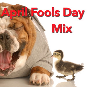 April Fools Day Mix (Explicit)