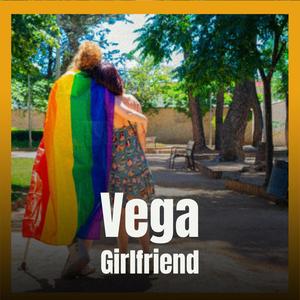 Vega Girlfriend