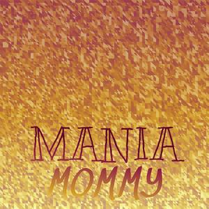 Mania Mommy