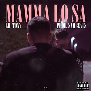 Mamma lo sa (feat. Sam Beats Baby) [Explicit]