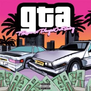 GTA (feat. PlayedOutBaby) [Explicit]